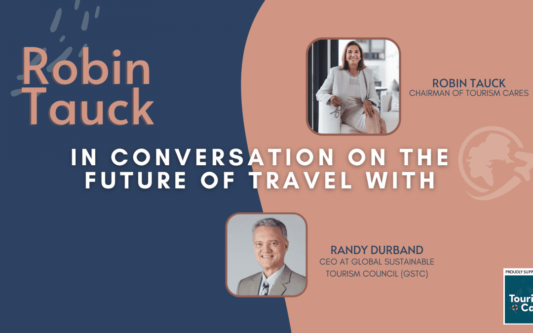 ROBIN TAUCK: IN CONVERSATION ON THE FUTURE OF TRAVEL (Episode 6)