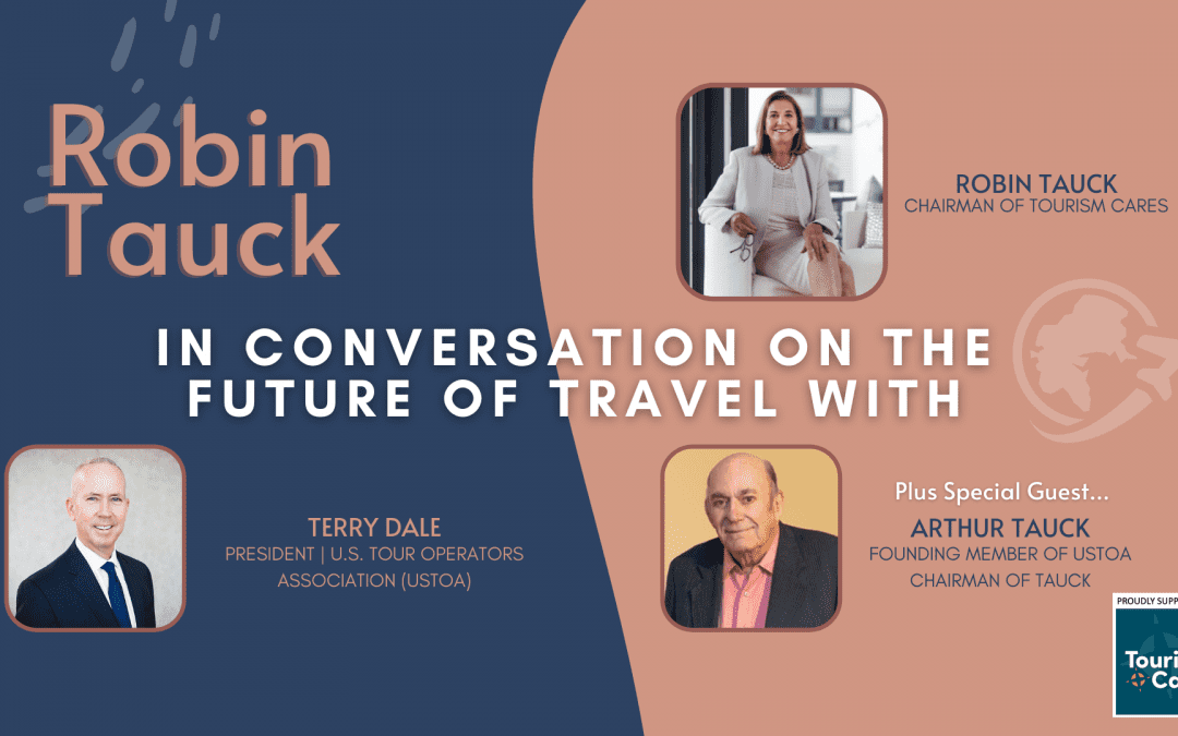 ROBIN TAUCK: IN CONVERSATION ON THE FUTURE OF TRAVEL – Episode 9