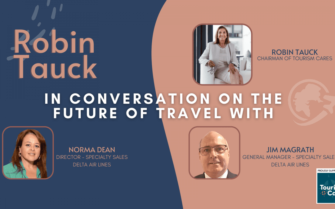 ROBIN TAUCK: IN CONVERSATION ON THE FUTURE OF TRAVEL – Episode 11