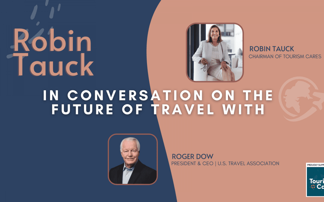 ROBIN TAUCK: IN CONVERSATION ON THE FUTURE OF TRAVEL – Episode 12