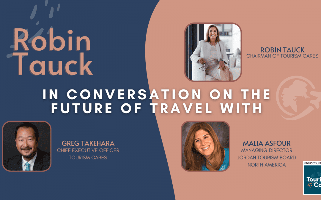 ROBIN TAUCK: IN CONVERSATION ON THE FUTURE OF TRAVEL – Episode 15